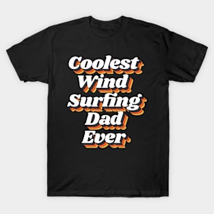 Coolest Wind Surfing Dad Ever T-Shirt